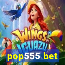 pop555 bet